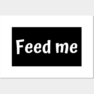 Feed Me Posters and Art